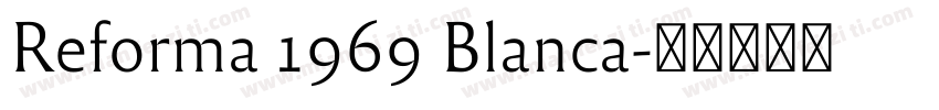 Reforma 1969 Blanca字体转换